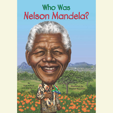 Who Was Nelson Mandela? by Meg Belviso, Pam Pollack & Who HQ