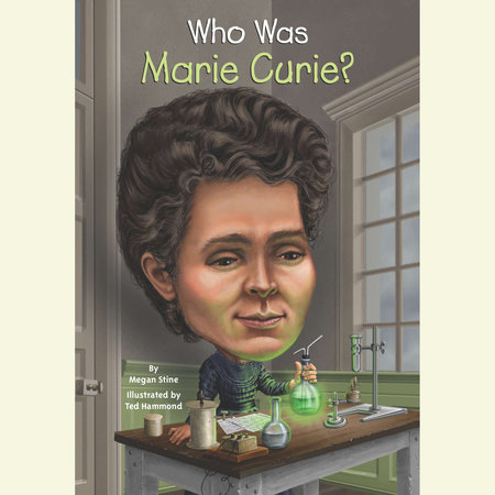 Who Was Marie Curie? by Megan Stine & Who HQ