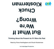 But What If We're Wrong? 
