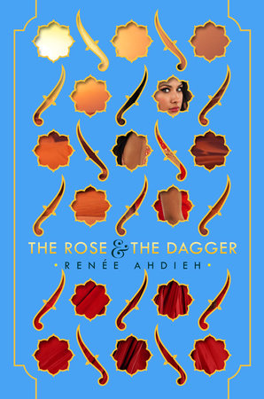 The Rose & the Dagger by Renée Ahdieh