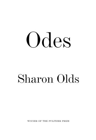 Odes by Sharon Olds
