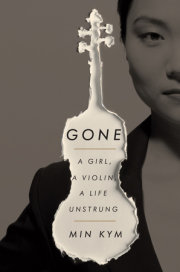GONE: A Girl, a Violin, a Life Unstrung, by Min Kym