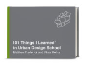 101 Things I Learned® in Urban Design School 