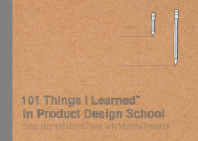 101 Things I Learned® in Product Design School 