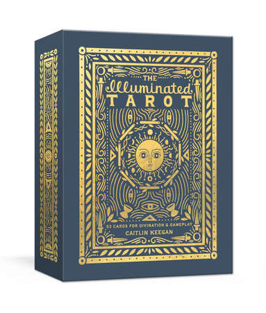 The Illuminated Tarot by Caitlin Keegan: 9780451496836 |  PenguinRandomHouse.com: Books