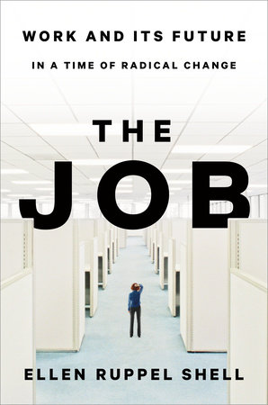 The Job By Ellen Ruppel Shell Penguinrandomhouse Com Books