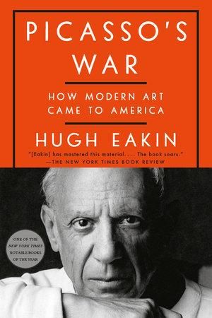 Picasso's War: How Modern Art Came to America [Book]