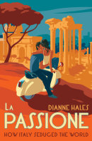 La Passione by Dianne Hales