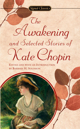 The Awakening And Selected Stories Of Kate Chopin By Kate Chopin Penguinrandomhouse Com Books