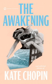 The Awakening and Selected Stories of Kate Chopin 