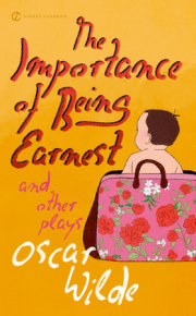 The Importance of Being Earnest and Other Plays