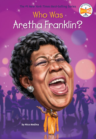 Who Is Aretha Franklin? by Nico Medina and Who HQ