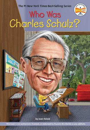 Who Was Charles Schulz? By Joan Holub, Who Hq: 9780451532541 |  Penguinrandomhouse.com: Books