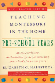 Teaching Montessori in the Home: Pre-School Years 