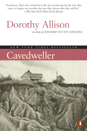 Cavedweller By Dorothy Allison Reading Guide Penguinrandomhouse Com Books