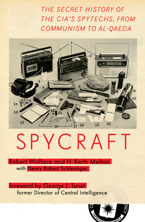 Spycraft By Robert Wallace H Keith Melton Henry R Schlesinger Penguinrandomhouse Com Books