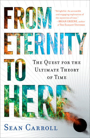 From Eternity to Here by Sean Carroll