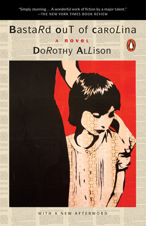 Bastard Out Of Carolina By Dorothy Allison Reading Guide Penguinrandomhouse Com Books