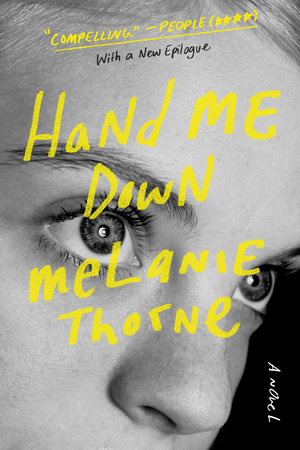 Hand Me Down By Melanie Thorne Penguinrandomhouse Com Books