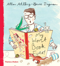 My Worst Book Ever by Allan Ahlberg and Bruce Ingman | Penguin Random ...