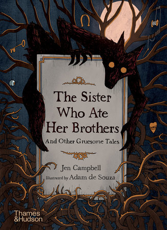 Cover of The Sister Who Ate Her Brothers: And Other Gruesome Tales