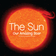 The Sun: Our Amazing Star 