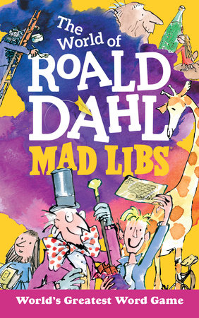 The World of Roald Dahl Mad Libs by Roald Dahl, Hannah S. Campbell:  9780515158298