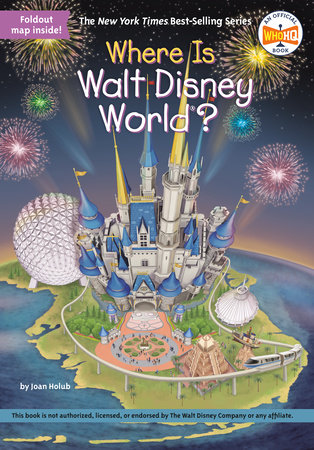 Where Is Walt Disney World? by Joan Holub, Who HQ: 9780515158434