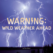 Warning: Wild Weather Ahead