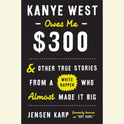 Kanye West Owes Me $300 cover