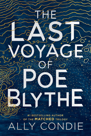 The Last Voyage Of Poe Blythe By Ally Condie 9780525426455