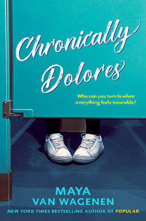 Chronically Dolores by Maya Van Wagenen: 9780525426820 |  : Books