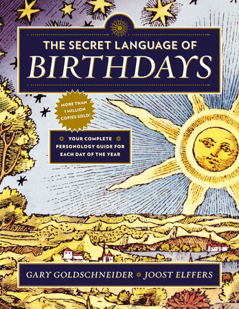 The Secret Language Of Birthdays By Gary Goldschneider Joost Elffers Penguinrandomhouse Com Books