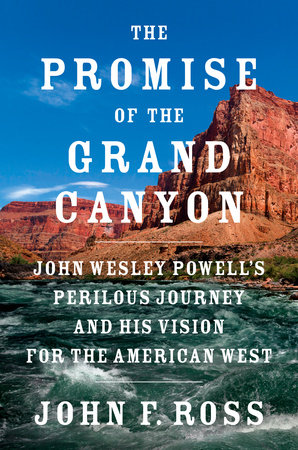 The Promise of the Grand Canyon by John F. Ross