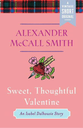 Sweet Thoughtful Valentine by Alexander McCall Smith