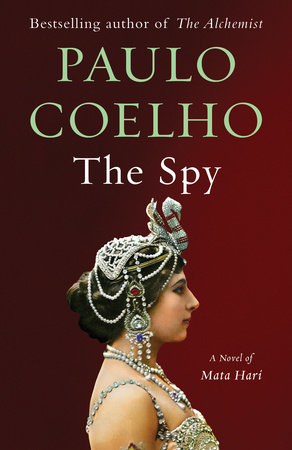 The Spy: A Novel of Mata Hari [Book]