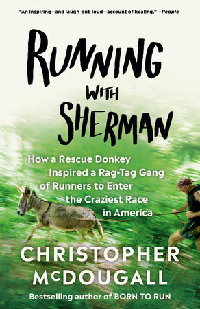 Running With Sherman By Christopher Mcdougall 9780525433255 Penguinrandomhouse Com Books