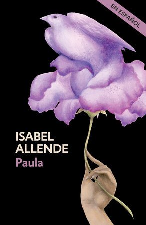 Paula En Espanol By Isabel Allende 9780525433507 Penguinrandomhouse Com Books