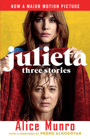 Julieta Movie Tie In Edition By Alice Munro Penguinrandomhouse Com Books