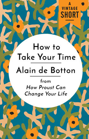 How to Take Your Time by Alain De Botton: 9780525435020