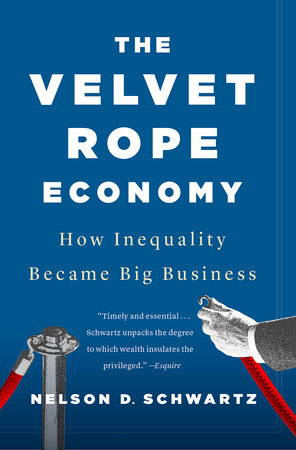 The Velvet Rope Economy by Nelson D. Schwartz: 9780525435655