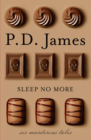 Sleep No More By P D James Penguinrandomhouse Com Books