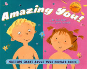 Amazing You: Getting Smart About Your Private Parts