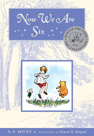 Now We Are Six Deluxe Edition by A. A. Milne: 9780525479291 |  PenguinRandomHouse.com: Books