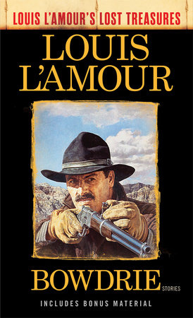 Bowdrie (Louis L'Amour's Lost Treasures) by Louis L'Amour