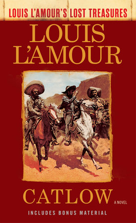 Catlow (Louis L'Amour's Lost Treasures) by Louis L'Amour: 9780525486268