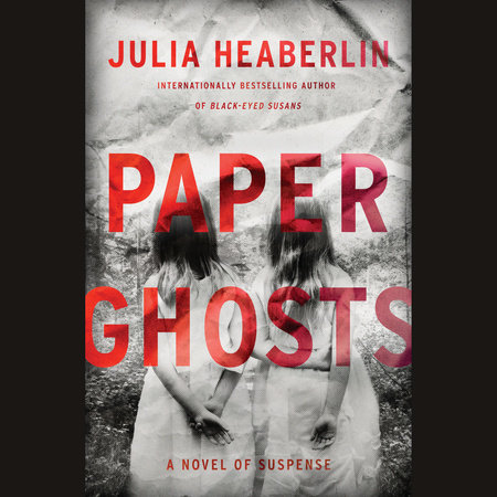 Paper Ghosts by Julia Heaberlin