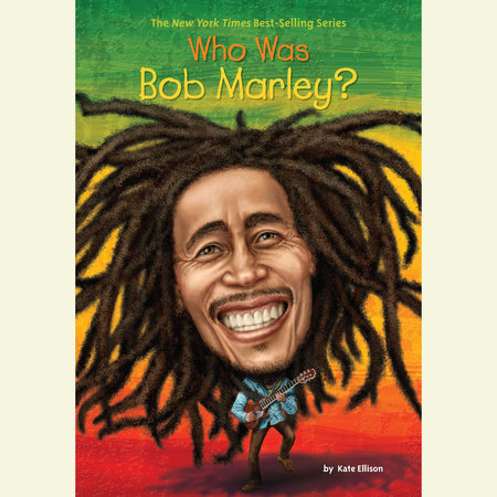 Who Was Bob Marley? by Katie Ellison & Who HQ