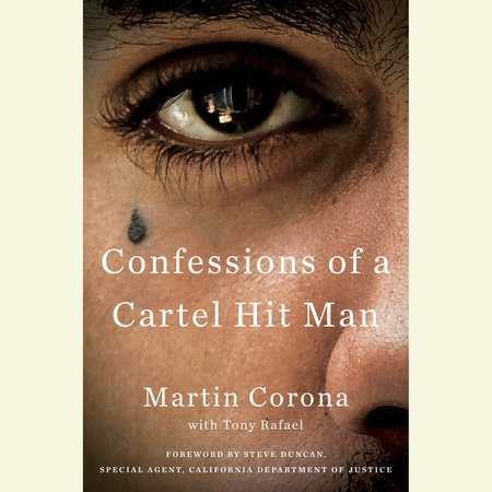 Confessions of a Cartel Hit Man by Martin Corona & Tony Rafael