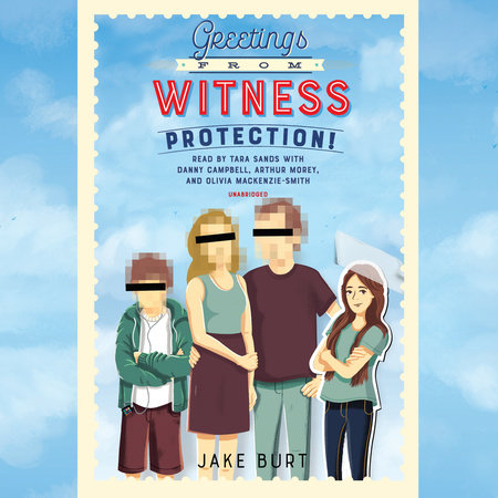 Greetings from Witness Protection! by Jake Burt